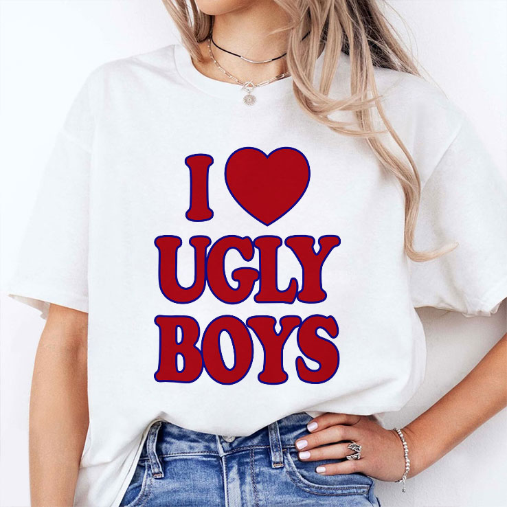 I Love Ugly Boys T Shirt Unisex