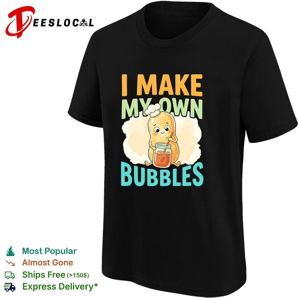 I Make My Own Bubbles Cute Potato Chef Culinary Food Kitchen Funny Joke Shirt Unisex