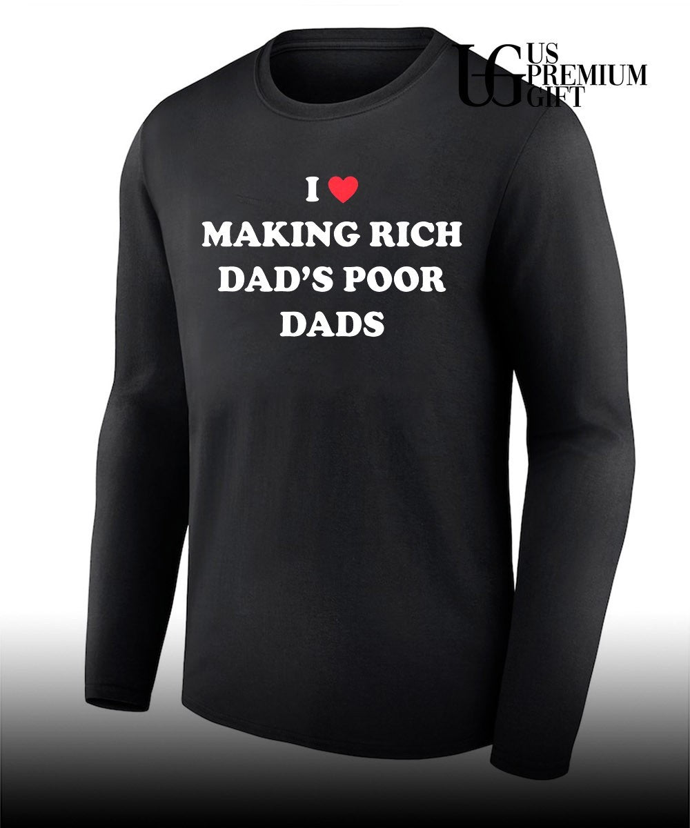 I Making Rich Dad’s Poor Dads shirt Unisex