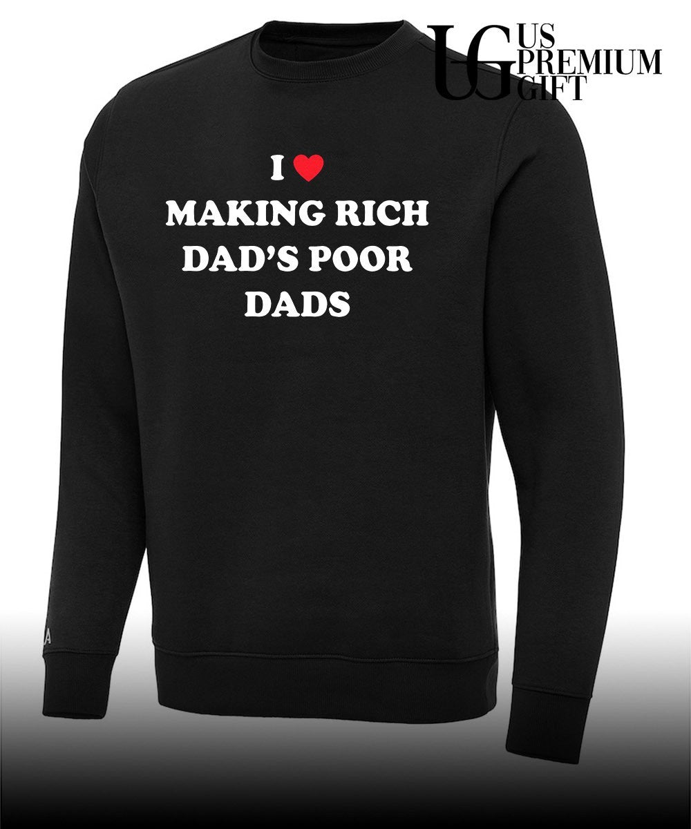 I Making Rich Dad’s Poor Dads shirt Unisex
