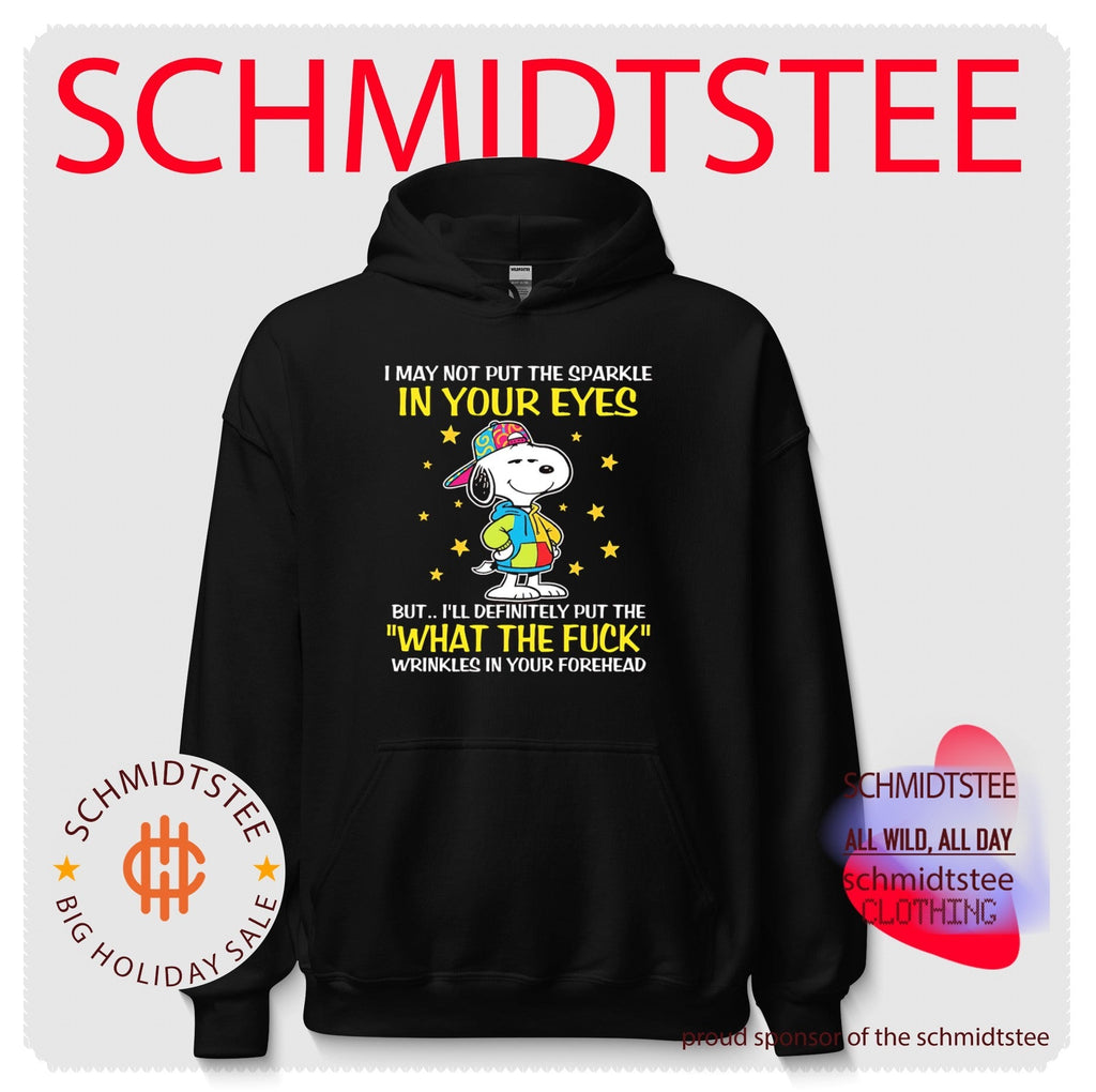 I May Not Put the Sparkle in Your Eyes but I Will Put the What the Fuck Wrinkles shirt Unisex