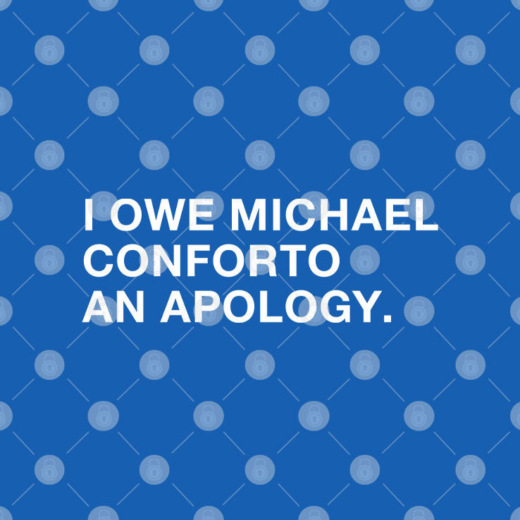 I Owe Michael Conforto An Apology T Shirt Unisex