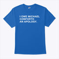 I Owe Michael Conforto An Apology T Shirt Unisex