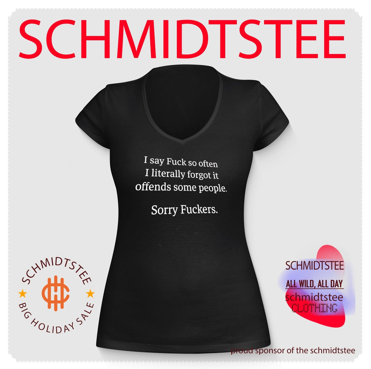I Say Fuck so Often I Literally Forgot It Offends Some People Sorry Fuckers shirt Unisex
