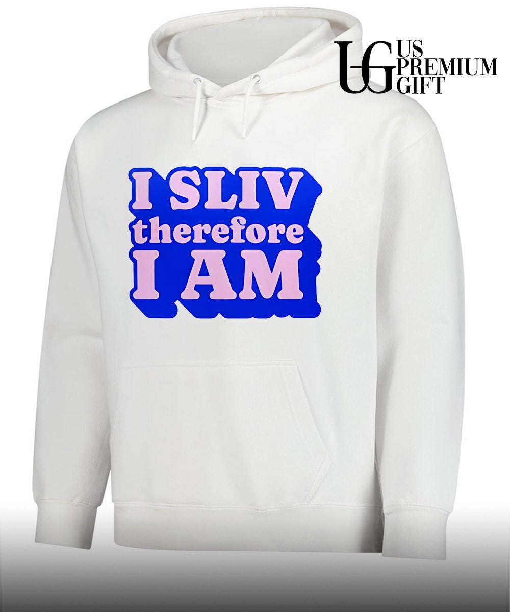 I Sliv Therefore I am shirt Unisex