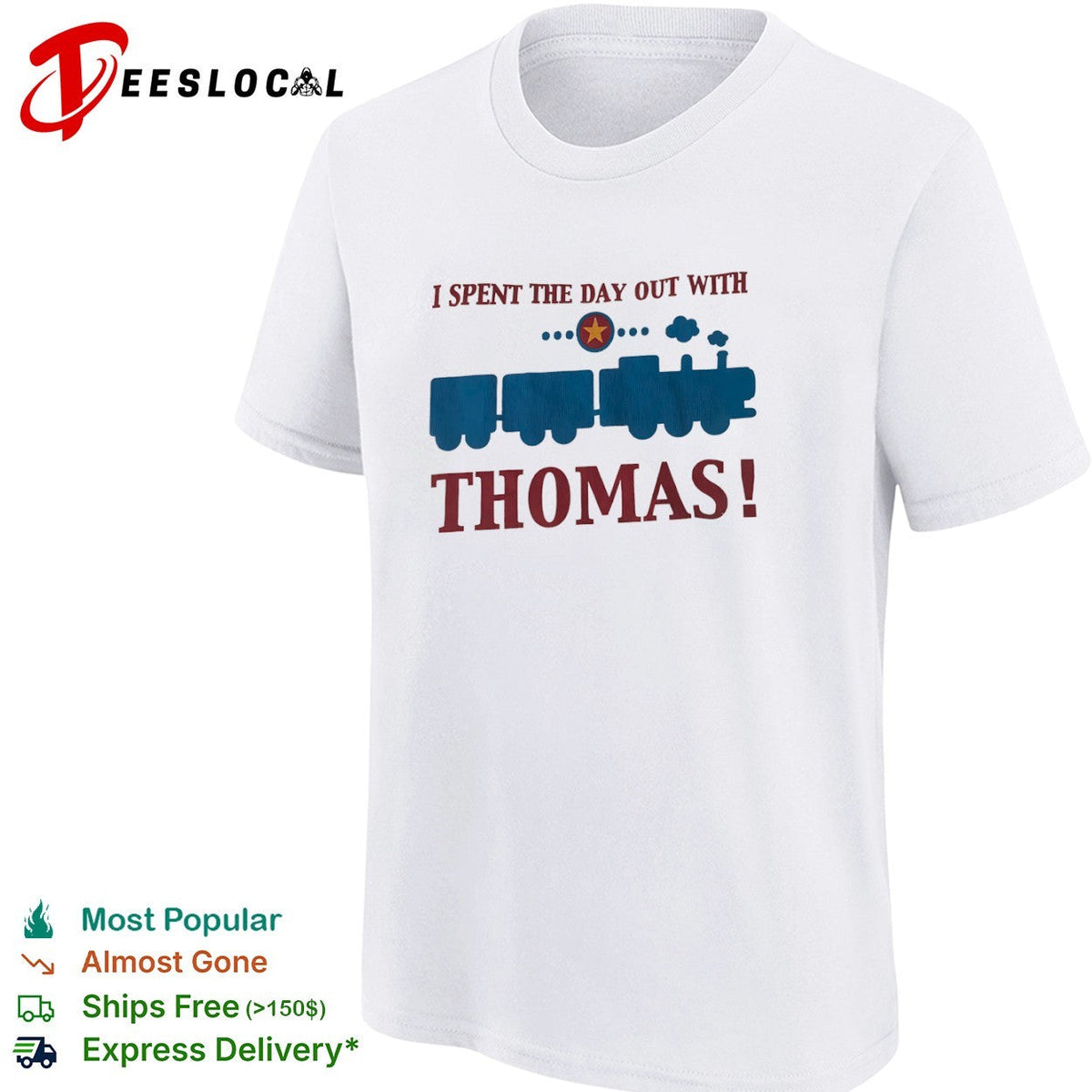 I Spent The Day Out With Thomas Train Franchise Engine Character Toddler shirt Unisex