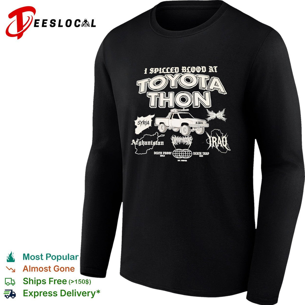 I Spilled Blood at Toyota Thon Syria Afghanistan Iraq Death Proof Death Trap shirt Unisex