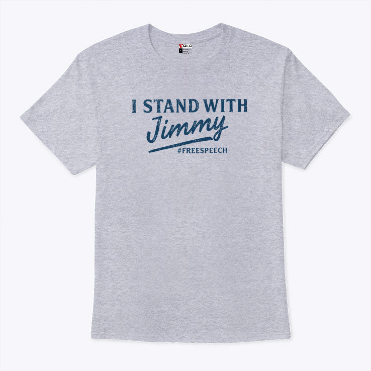 I Stand With Jimmy Freespeech T Shirt Unisex