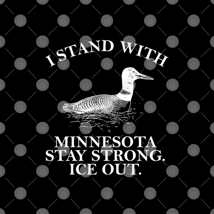 I Stand With Minnesota Stay Strong ICE Out T Shirt Unisex