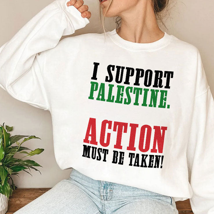 I Support Palestine Action Must Be Taken Shirt Unisex