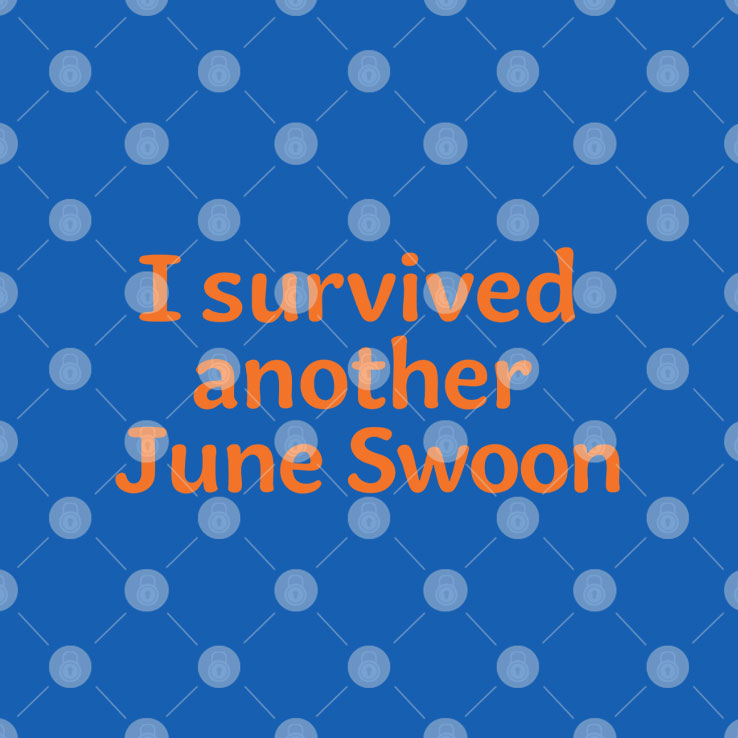 I Survived Another June Swoon T Shirt Unisex