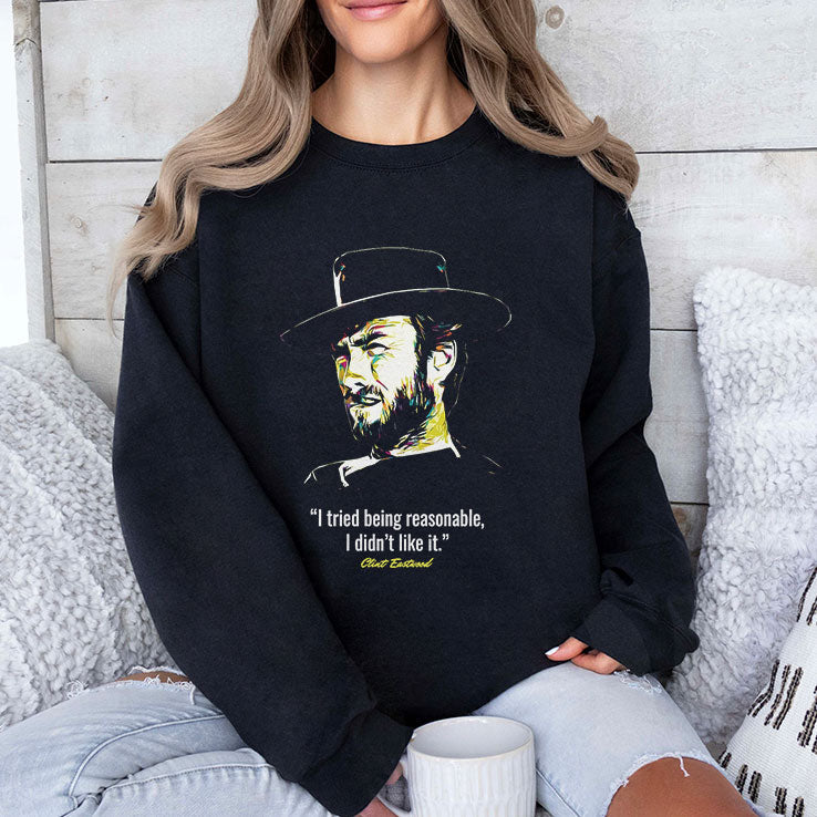 I Tried Being Reasonable I Didn’t Like It Clint Eastwood Shirt Unisex
