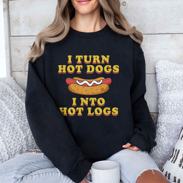 I Turn Hot Dogs Into Hot Logs T Shirt Unisex
