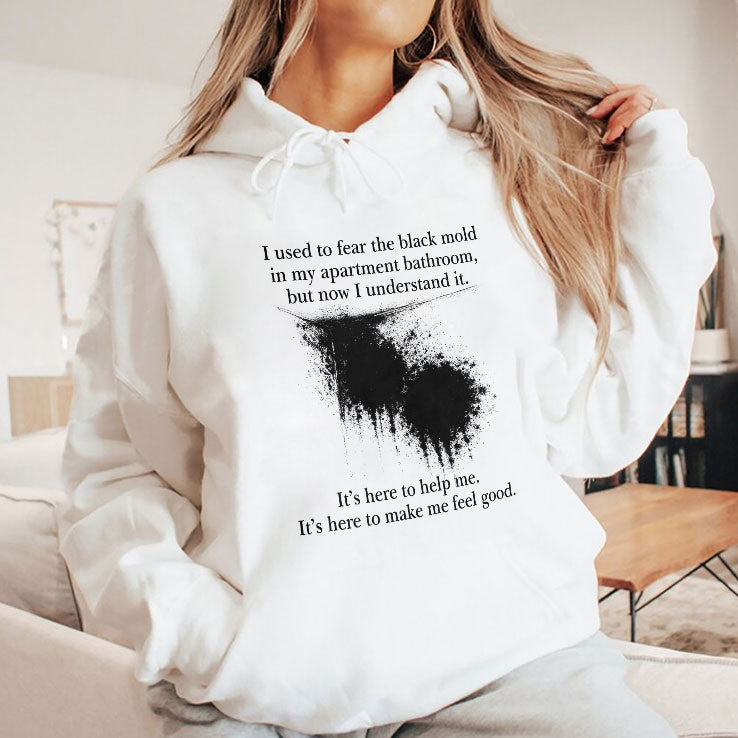 I Used To Fear The Black Mold In My Apartment Bathroom Shirt Unisex