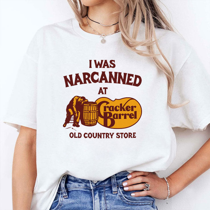 I Was Narcanned At Cracker Barrel Old Country Store T Shirt Unisex