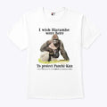 I Wish Harambe Were Here To Protect Panchi-Kun Shirt Unisex