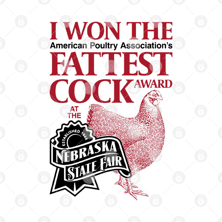 I Won The Fattest Cock Award At The Nebraska State Fair Shirt Unisex