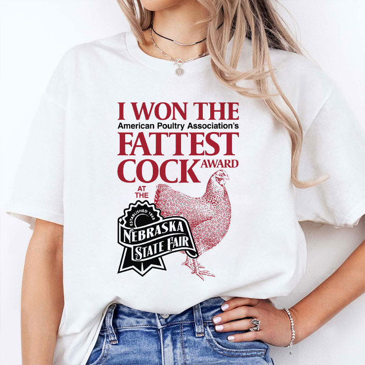 I Won The Fattest Cock Award At The Nebraska State Fair Shirt Unisex