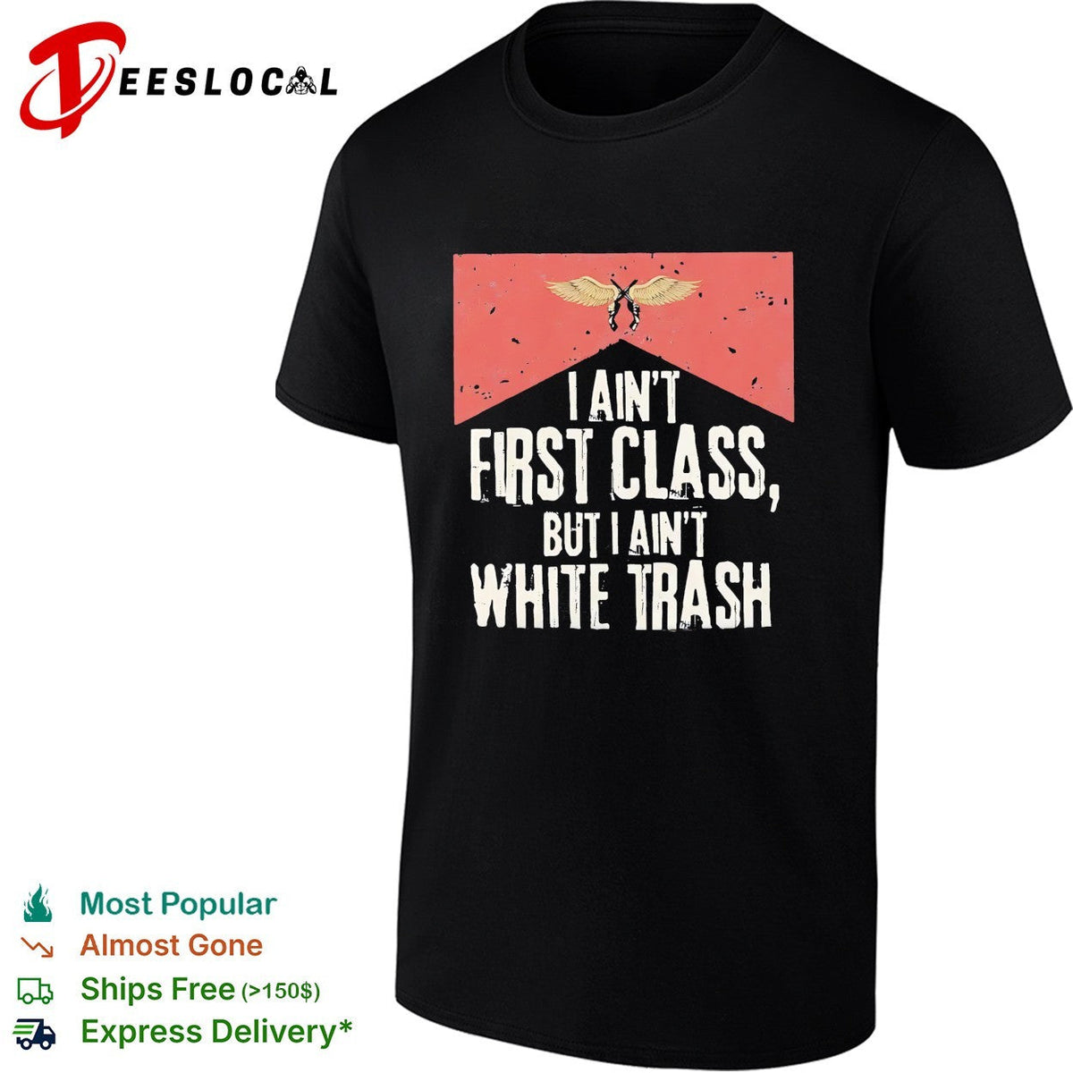 I ain’t first class but I aint white trash working class pride shirt Unisex