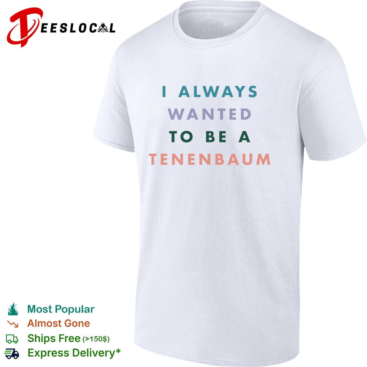 I always wanted to be a Tenenbaum movie quote pastel bold text shirt Unisex