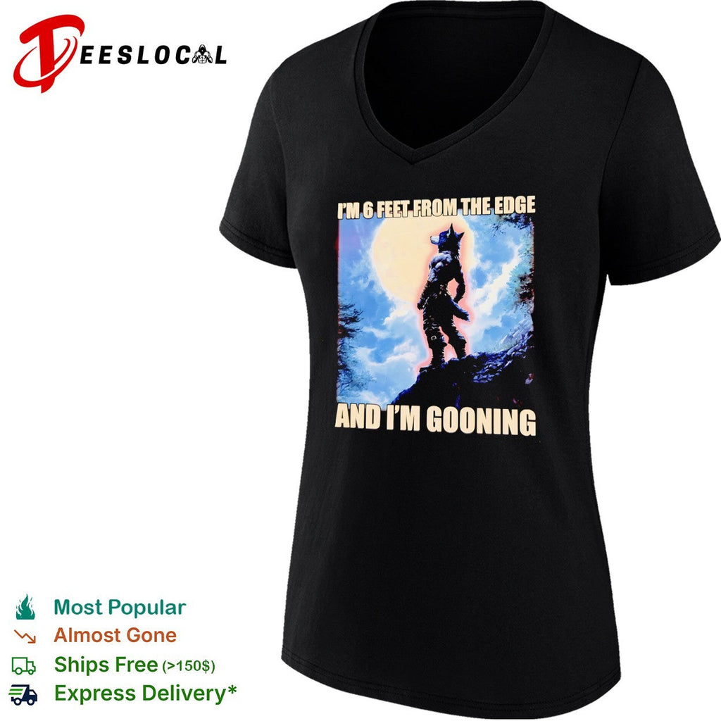 I am 6 feet from the edge and im gooning wolf shirt Unisex