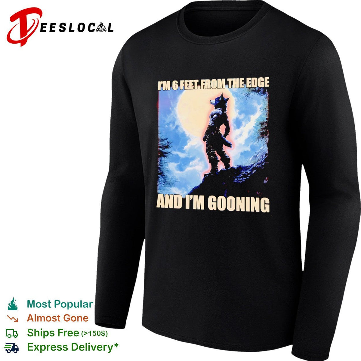 I am 6 feet from the edge and im gooning wolf shirt Unisex