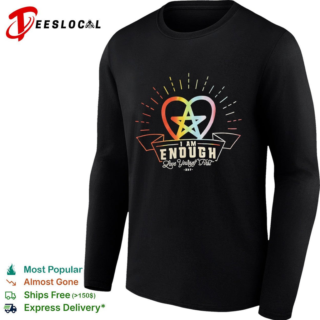 I am Enough Love Yourself First AKF Star Heart rainbow shirt Unisex