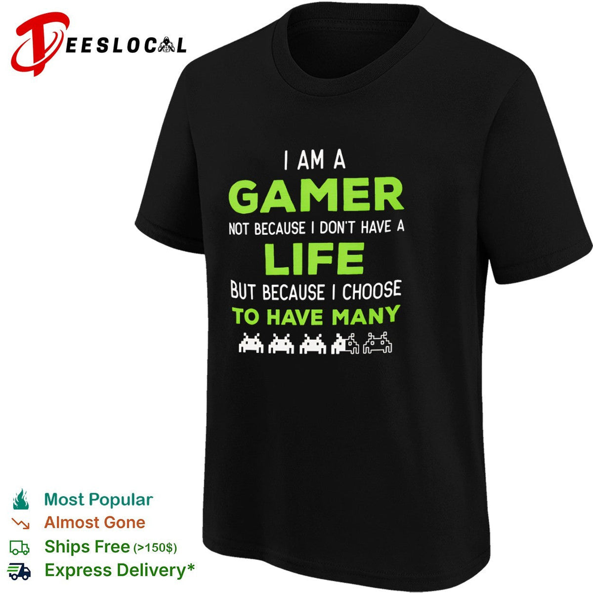 I am a Gamer not because I do not have a life but because I choose to have many shirt Unisex
