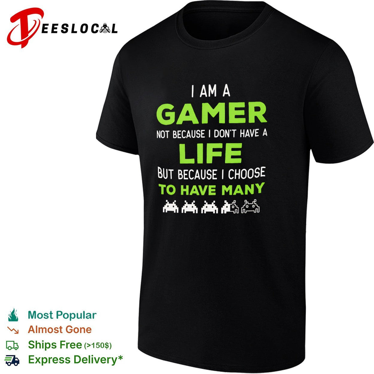 I am a Gamer not because I do not have a life but because I choose to have many shirt Unisex