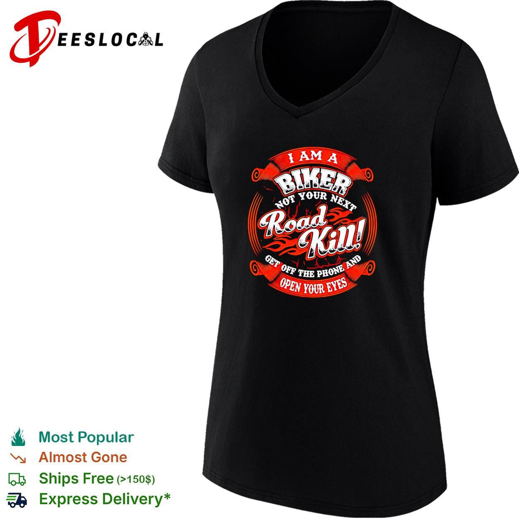 I am a biker not your next road kill get off the phone and open your eyes shirt Unisex