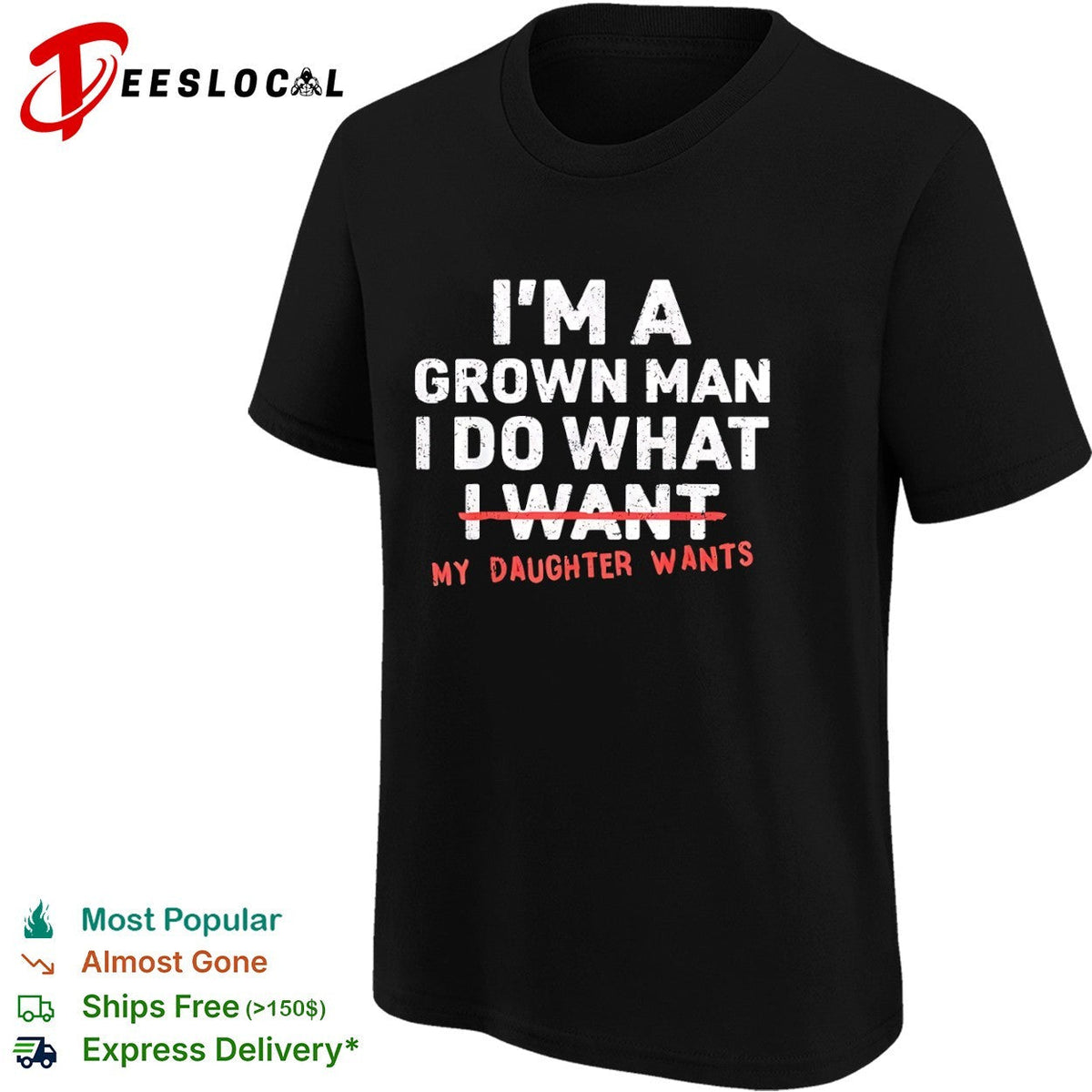 I am a grown do what I want my daughter wants shirt Unisex