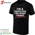 I am a grown do what I want my daughter wants shirt Unisex