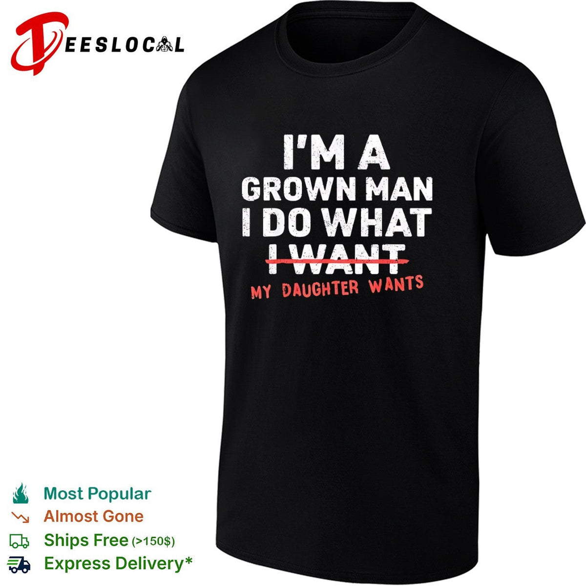 I am a grown do what I want my daughter wants shirt Unisex