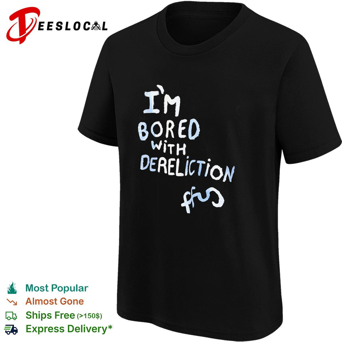 I am bored with dereliction ffs shirt Unisex