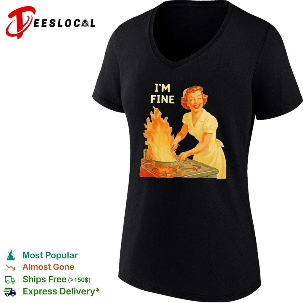 I am fine retro domestic housewife kitchen humor cooking fire shirt Unisex