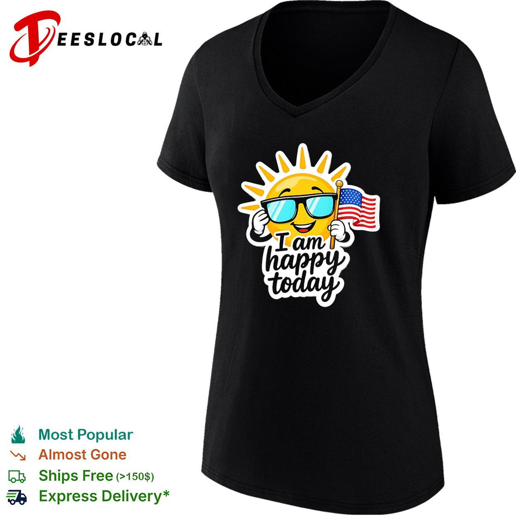 I am happy today sun with American flag patriotic Fourth of July independence shirt Unisex