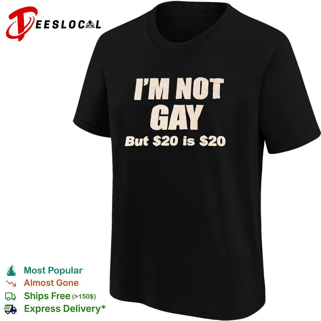 I am not gay but 20 is 20 shirt Unisex