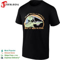 I am not saying it was aliens but it was aliens shirt Unisex