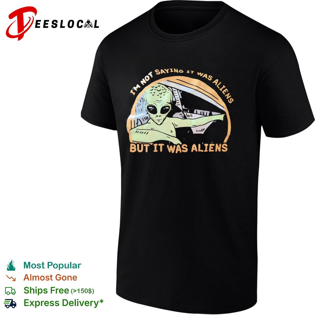 I am not saying it was aliens but it was aliens shirt Unisex