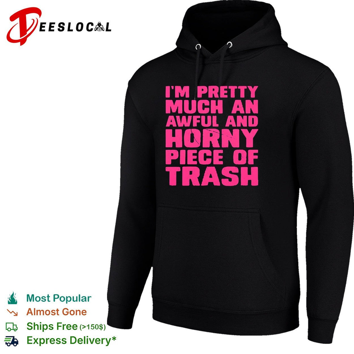 I am pretty much an awful and horny piece of trash shirt Unisex