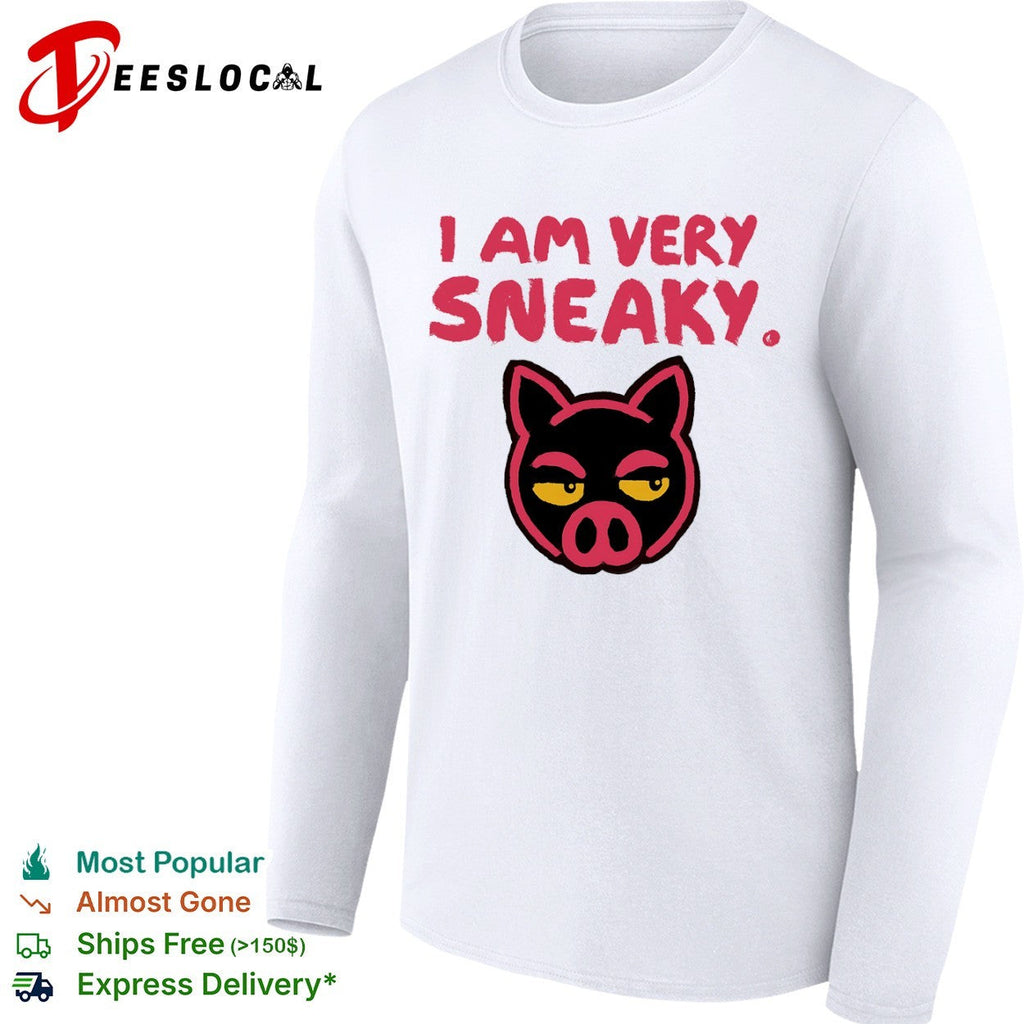 I am very sneaky pig face shirt Unisex