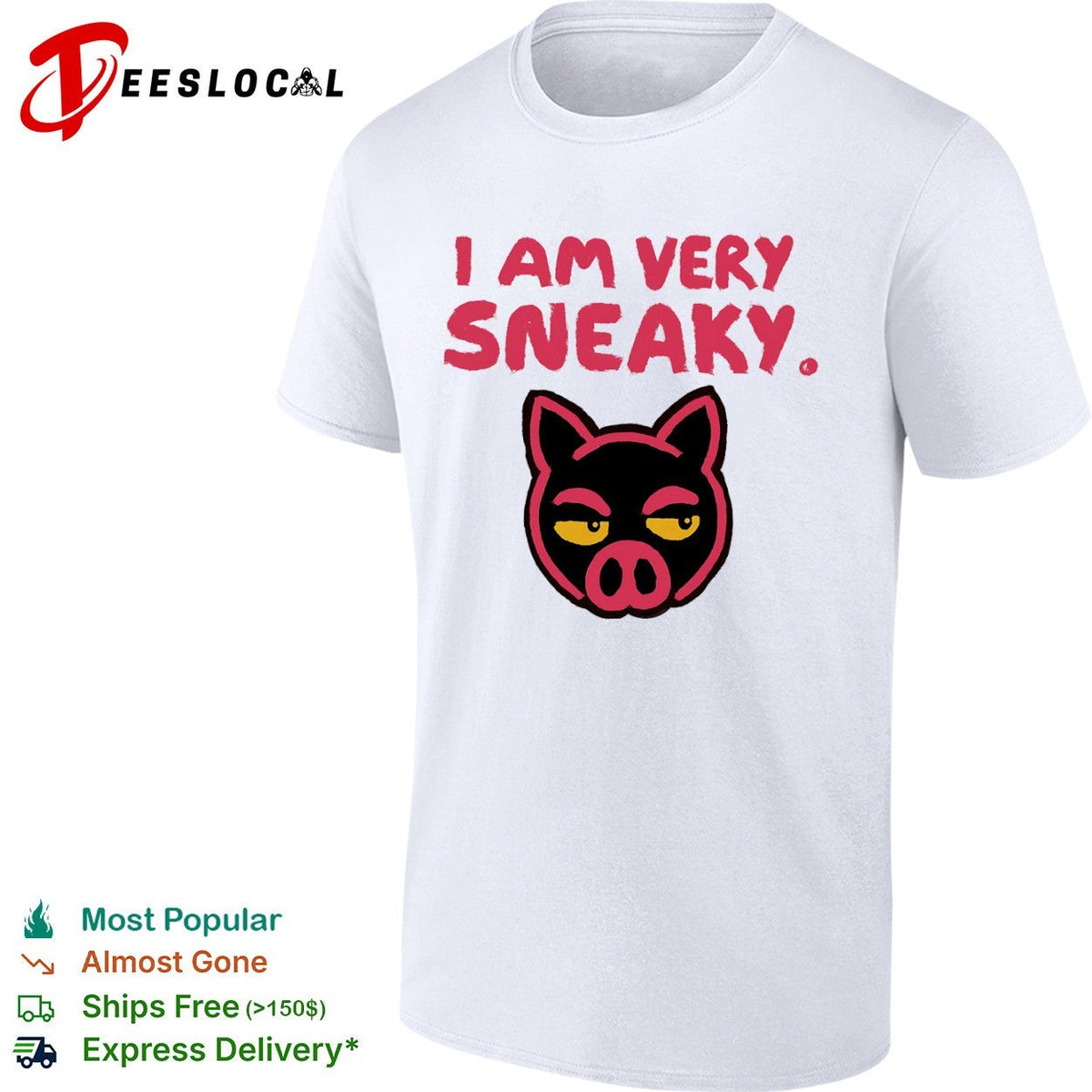 I am very sneaky pig face shirt Unisex