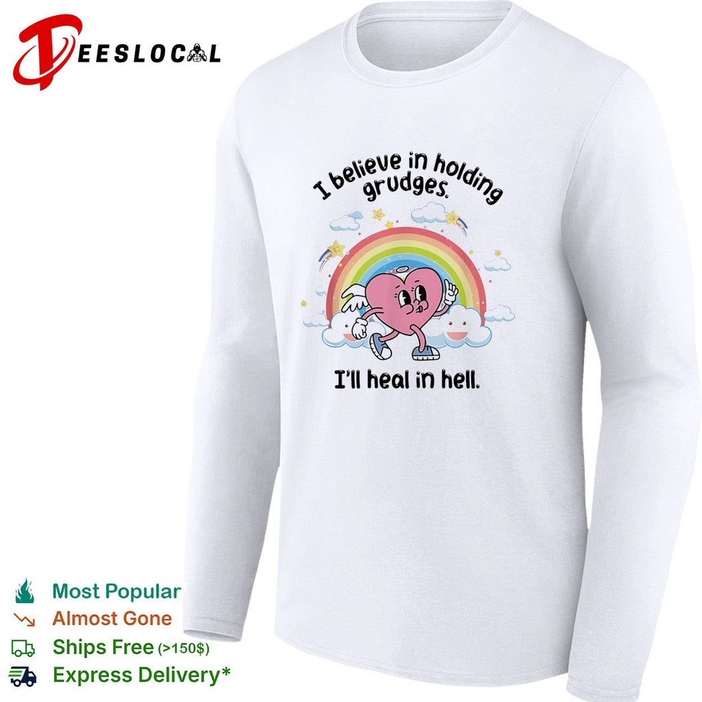 I believe in holding grudges I’ll heal in hell rainbow heart illustration shirt Unisex