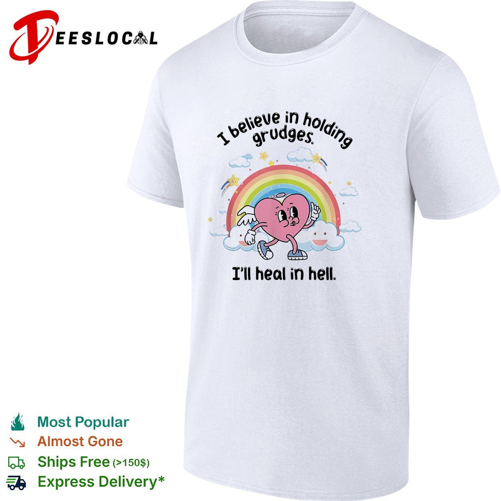 I believe in holding grudges I’ll heal in hell rainbow heart illustration shirt Unisex