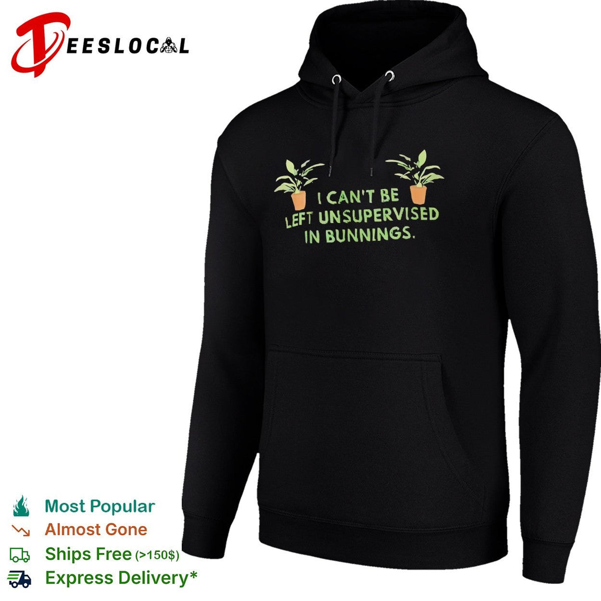 I cant be left unsupervised in bunnings plant shirt Unisex