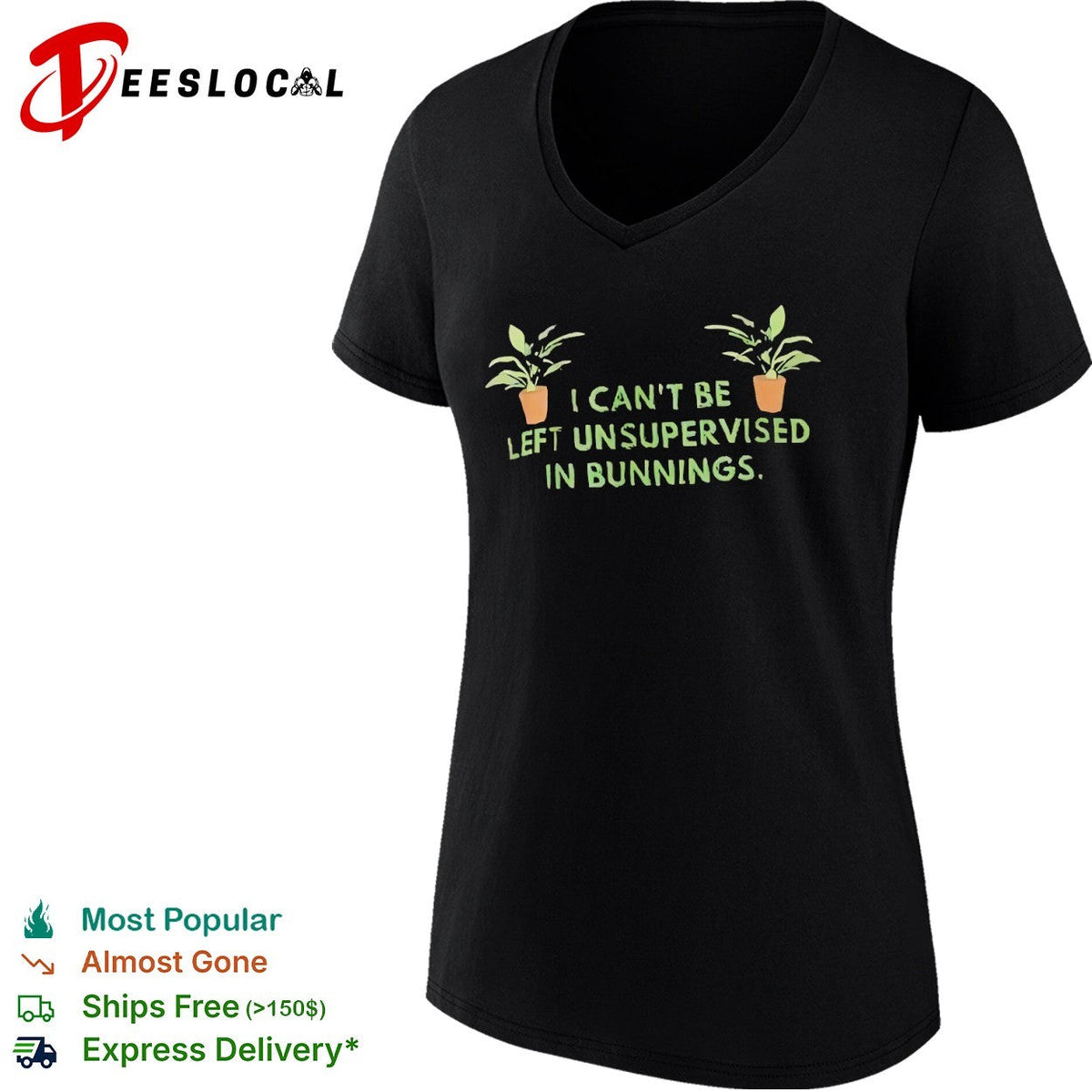 I cant be left unsupervised in bunnings plant shirt Unisex