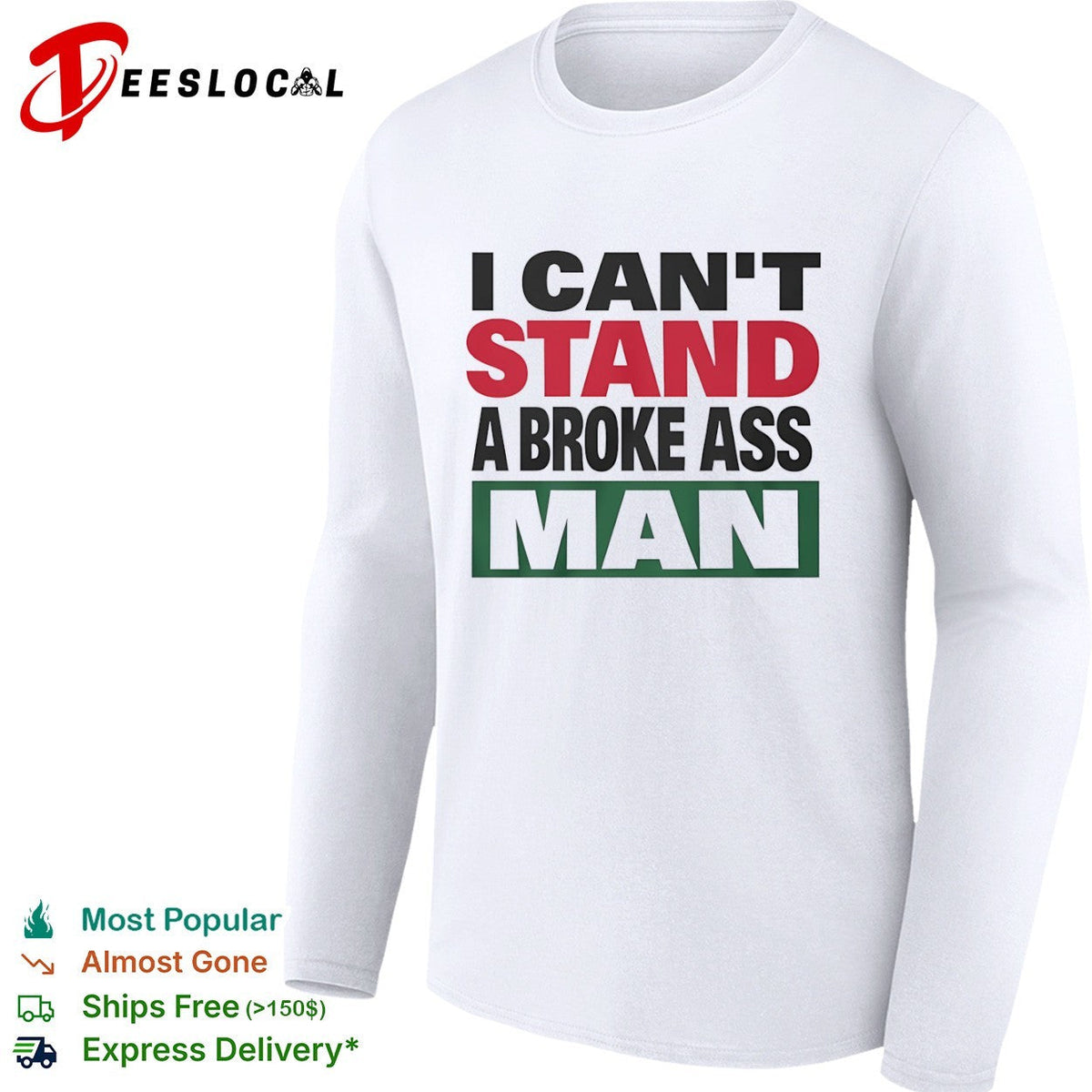 I can’t stand a broke ass man shirt Unisex