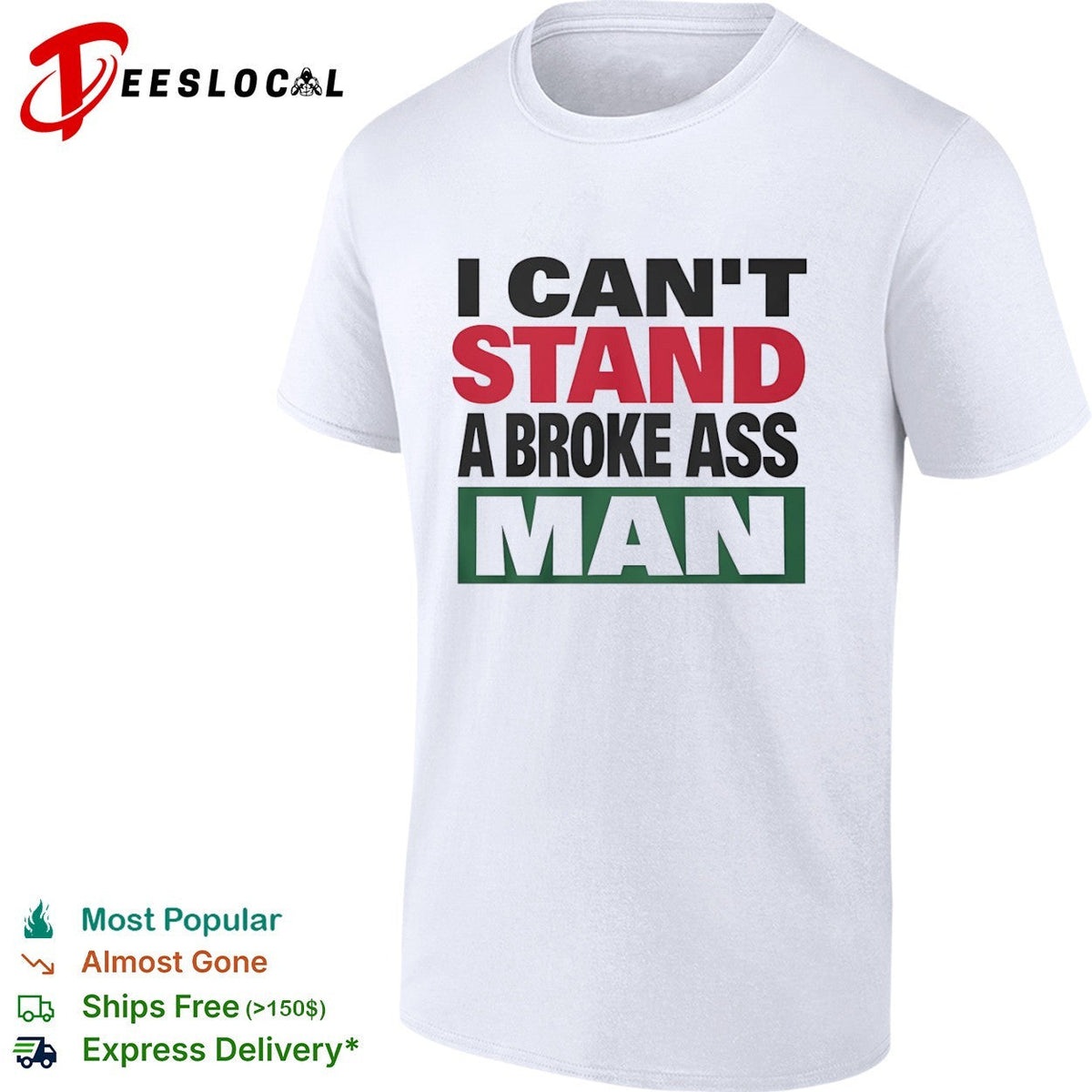 I can’t stand a broke ass man shirt Unisex