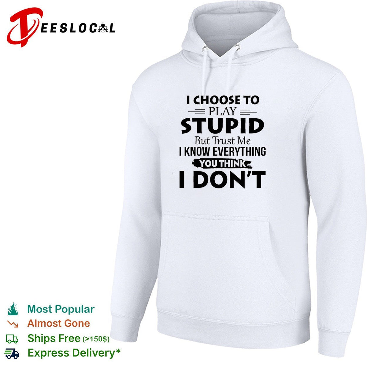 I choose to play stupid but trust me I know everything you think I don’t humor shirt Unisex