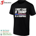 I don’t care if Trump is a pedophjle shirt Unisex